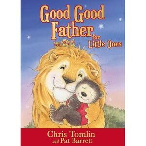 Good Good Father for Little Ones -- Chris Tomlin